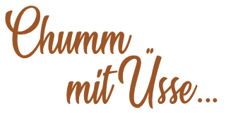 chumm mit üsse